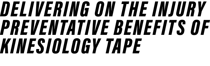 Delivering on the injury preventative benefits of kinesiology tape 