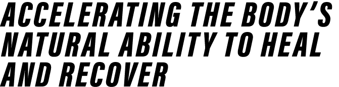 Accelerating the body s natural ability to heal and recover